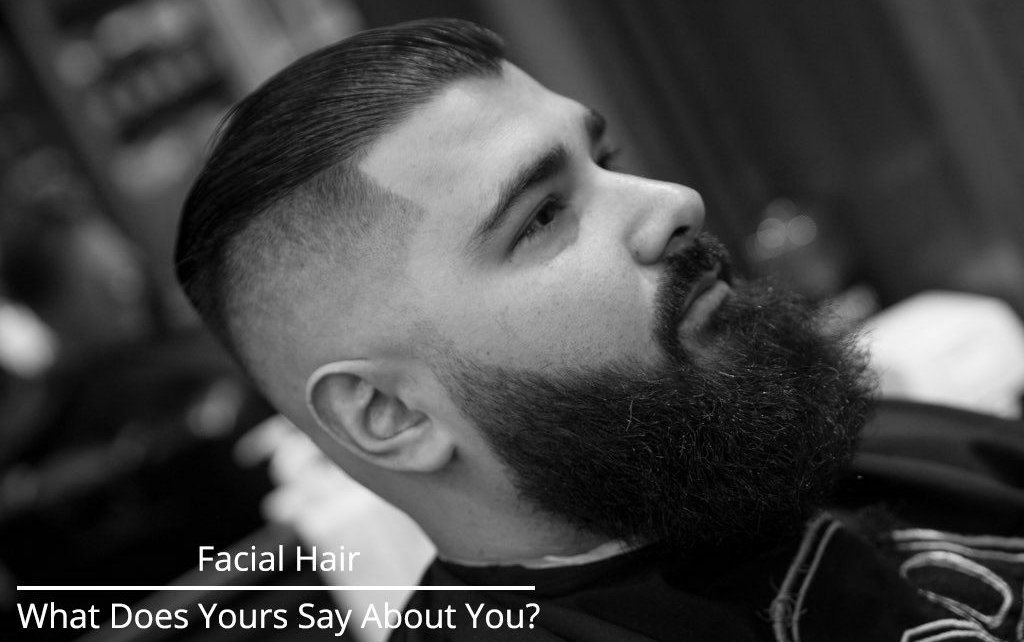 What Does Your Facial Hair Say About You?
